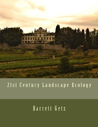 21st Century Landscape Ecology by Barrett Getz 9781546494607