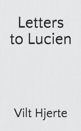 Letters to Lucien: And all young men by Hayden Skaggs 9781691038800