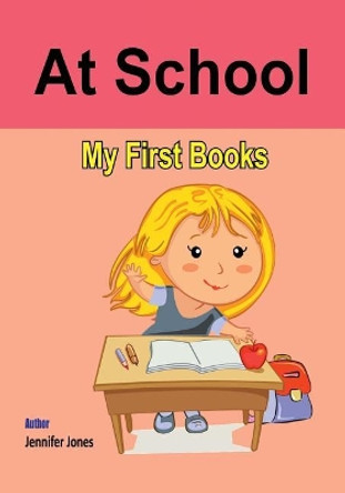 My First Book: At School by Jennifer Jones 9781546546948