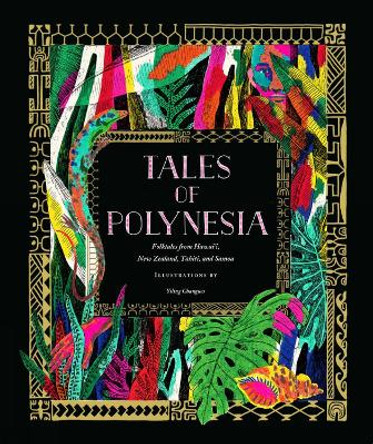 Tales of Polynesia: Folktales from Hawai‘i, New Zealand, Tahiti, and Samoa by Yiling Changues