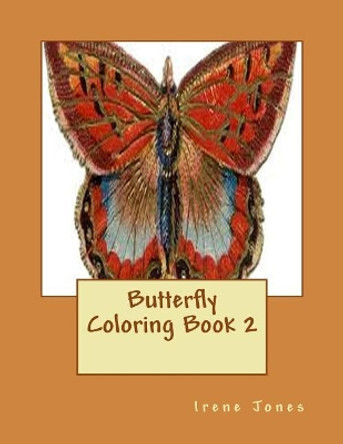 Butterfly Coloring Book 2 by Irene Jones 9781546544470