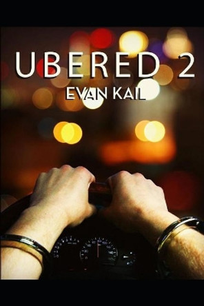 Ubered 2 by Evan Kail 9781728883038