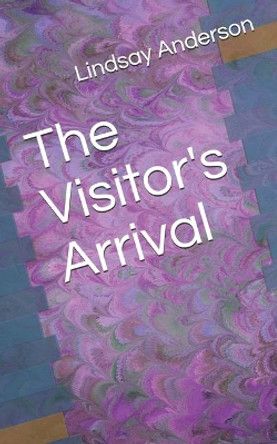 The Visitor's Arrival by Lindsay Anderson 9781692362027