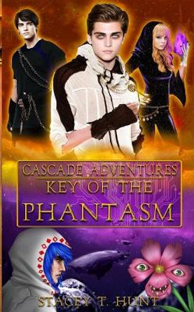 Key of the Phantasm by Stacey T Hunt 9781534994072