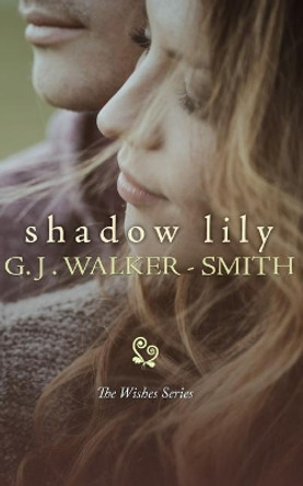 Shadow Lily by G J Walker-Smith 9781535307833