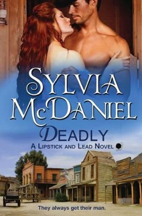 Deadly by Sylvia McDaniel 9781537107196