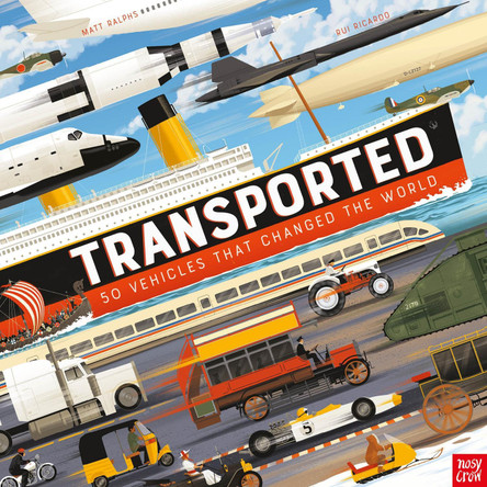 Transported: 50 Vehicles That Changed the World by Matt Ralphs