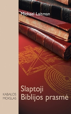 Slaptoji Biblijos prasme by Michael Laitman 9781772281590