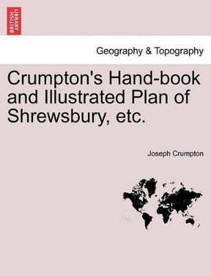 Crumpton's Hand-Book and Illustrated Plan of Shrewsbury, Etc. by Joseph Crumpton 9781241355104
