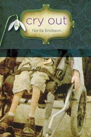 Cry Out by Norita Erickson 9781493690022