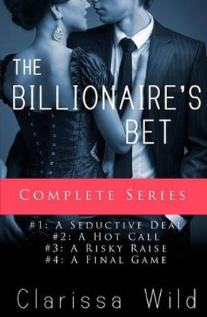 The Billionaire's Bet by Clarissa Wild 9781494376758