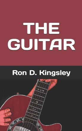 The Guitar by Ron D Kingsley 9781696599658