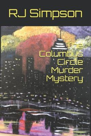 The Columbus Circle Murder Mystery by Rj Simpson 9781698172507