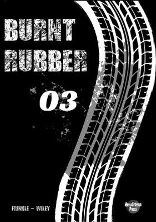 Burnt Rubber: 03 - Looking Over Your Shoulder by Karen Wiley 9781698381503