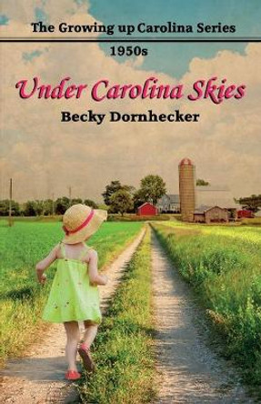 Under Carolina Skies by Becky Dornhecker 9781979596190