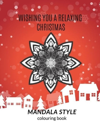 mandala style colouring book: adult or kids relaxing colouring book patterns of fun by James Anthony Mullan 9781699066812