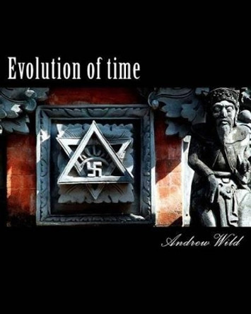 Evolution of time by Andrew Wild 9781539529149