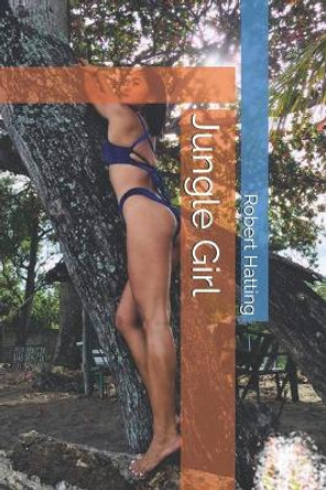 Jungle Girl by Robert Hatting 9781700917089