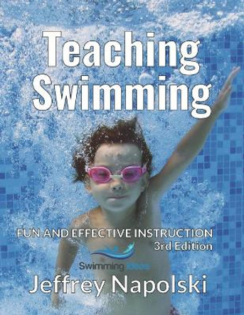 Teaching Swimming: Fun and Effective Instruction by Jeffrey Napolski 9781702138031