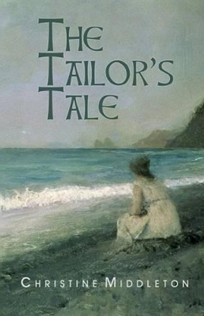 The Tailor's Tale by Christine Middleton 9781519629043