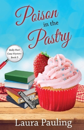 Poison in the Pastry by Laura Pauling 9781519632203