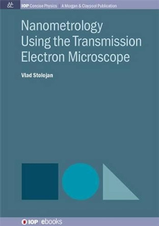 Nanometrology Using Transmission Electron Microscopy by Vlad Stolojan 9781681740560