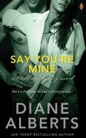 Say You're Mine by Diane Alberts 9781682810453