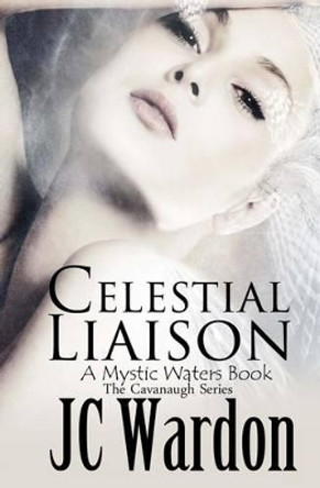 Celestial Liaison by Jc Wardon 9781944454708