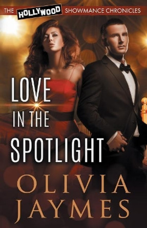 Love in the Spotlight by Olivia Jaymes 9781944490324