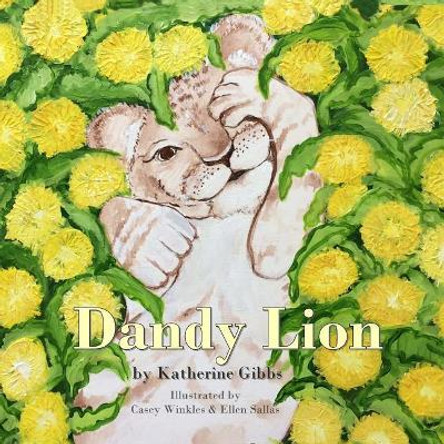 Dandy Lion by Casey Winkles 9781539611158