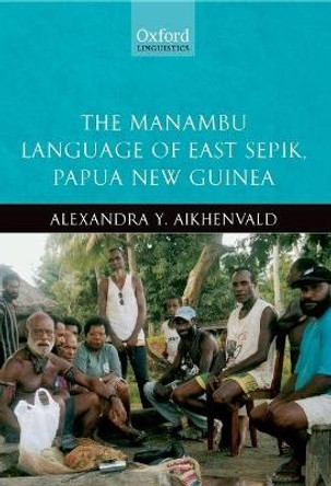 The Manambu Language of East Sepik, Papua New Guinea by Alexandra Aikhenvald