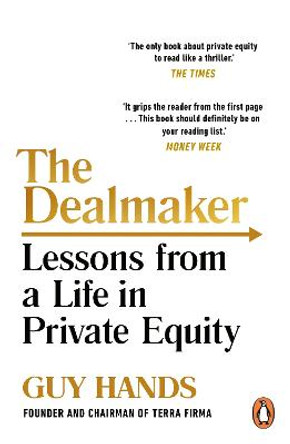 The Dealmaker: Lessons from a Life in Private Equity by Guy Hands