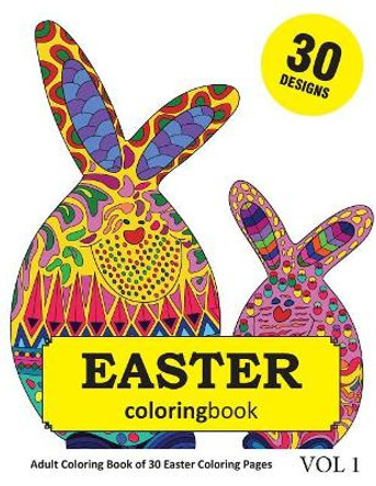 Easter Coloring Book: 30 Coloring Pages of Easter Holiday Designs in Coloring Book for Adults (Vol 1) by Sonia Rai 9781717888808