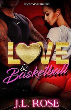 Love and Basketball by John L Rose 9781947340220