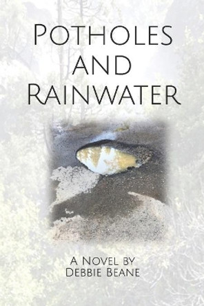 Potholes and Rainwater by Debbie Beane 9781712938577