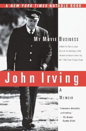 My Movie Business: A Memoir by John Irving