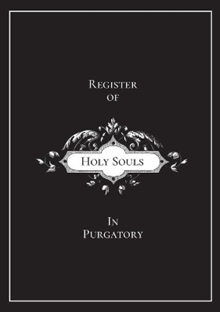 Register of Holy Souls in Purgatory by Michael Lamorte 9781716729638