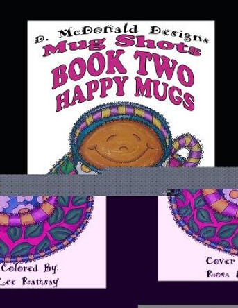 Mug Shots Book Two Happy Mugs by Deborah L McDonald 9781708498320