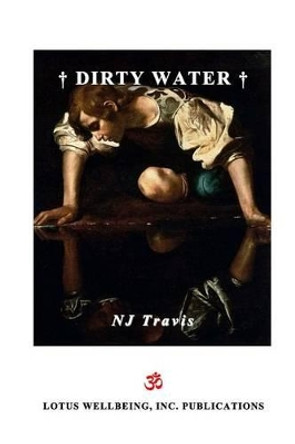 Dirty Water by Nj Travis 9781484909140