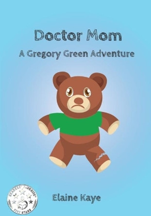 Doctor Mom by Elaine Kaye 9781718605374