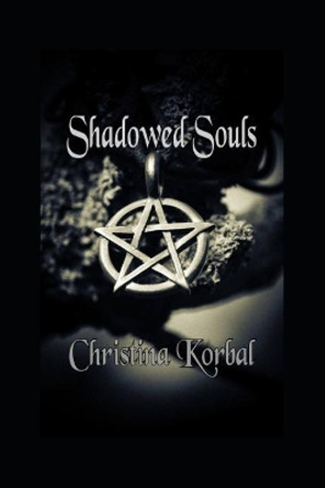 Shadowed Souls by Mrs Christina Korbal 9781718838321