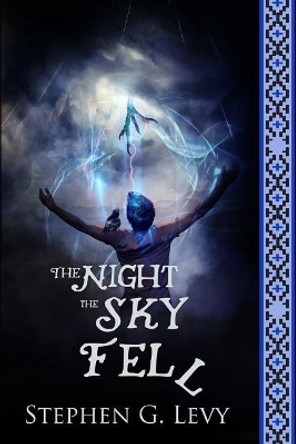 The Night the Sky Fell by Stephen G Levy 9781520125923