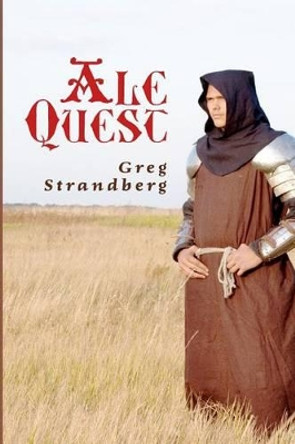 Ale Quest by Greg Strandberg 9781508620235