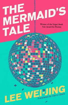 The Mermaid's Tale by Lee Wei-Jing 9781398507623