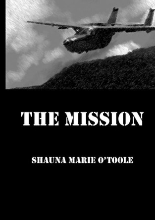 The Mission by Shauna O'Toole 9781716244278