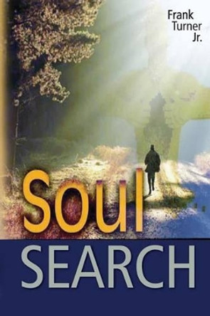 Soul Search by Frank Turner Jr 9781500326494
