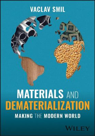 Materials and Dematerialization: Making the Modern World by Vaclav Smil