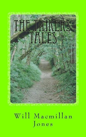 The Tinkers' Tales by Will MacMillan Jones 9781717392640