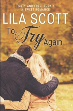 To Try Again: A Sweet Romance by Lila Scott 9781703966251