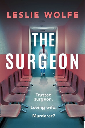 The Surgeon by Leslie Wolfe 9781408733509